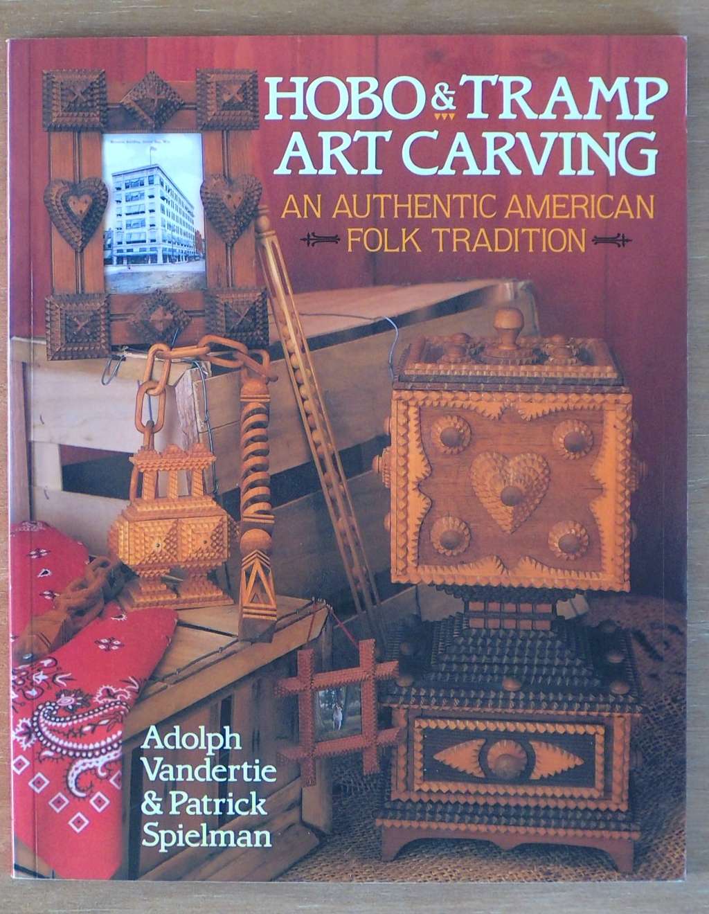 An image of a woodcarving book cover: Hobo & Tramp Art Carving by Adolph Vandertie, Patrick Spielman