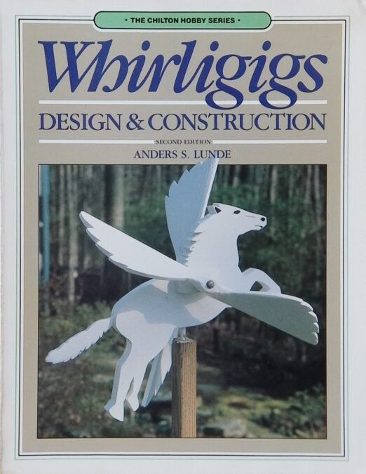 Whirligigs Design & Construction, 2nd Edition