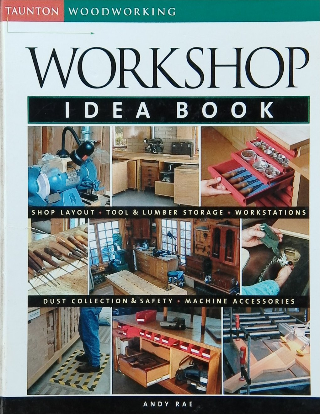 An image of a woodworking book cover: Woodworking Workshop Idea Book by Andy Rae; 2005, 169p