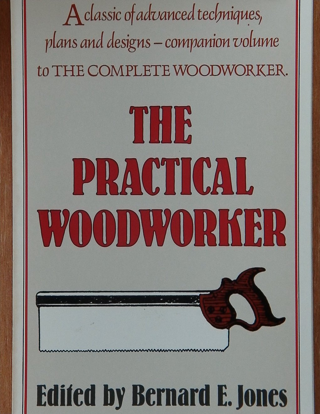 An image of a woodworking book cover: The Practical Woodworker by Bernard E. Jones