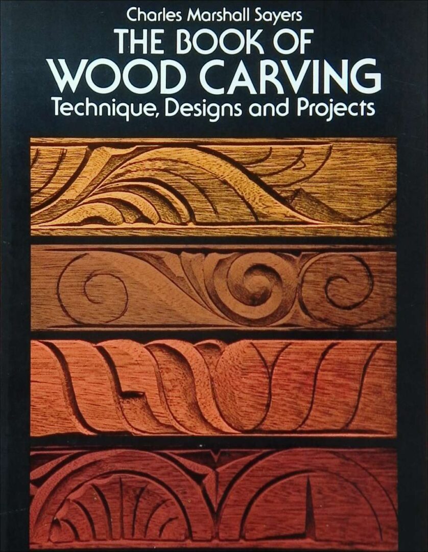 The Book of Wood Carving. Technique, Designs and Projects