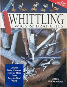 Whittling Twigs & Branches, 2nd Edition