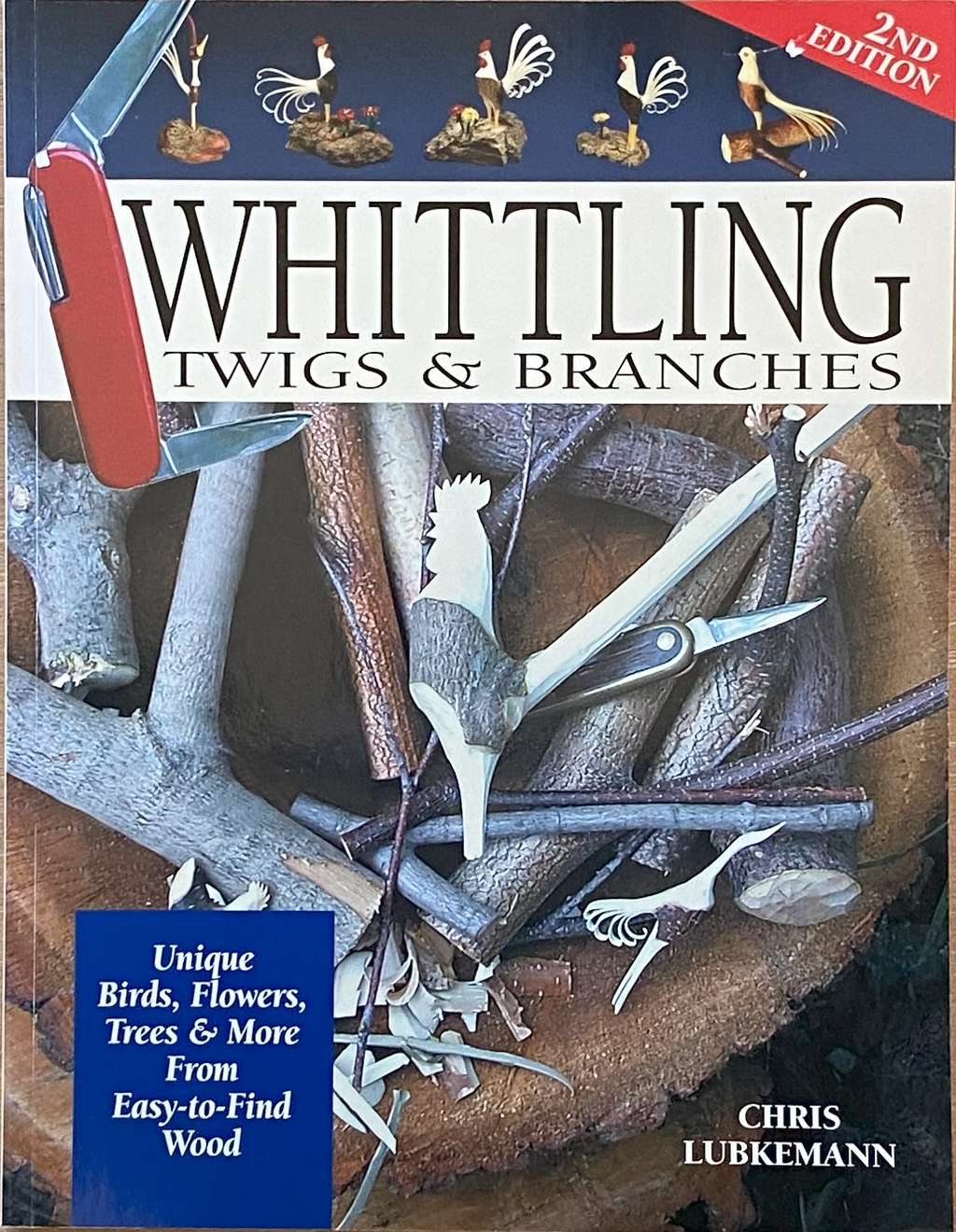 An image of a whittling book cover: Whittling Twigs & Branches, 2nd Edition by Chris Lubkemann