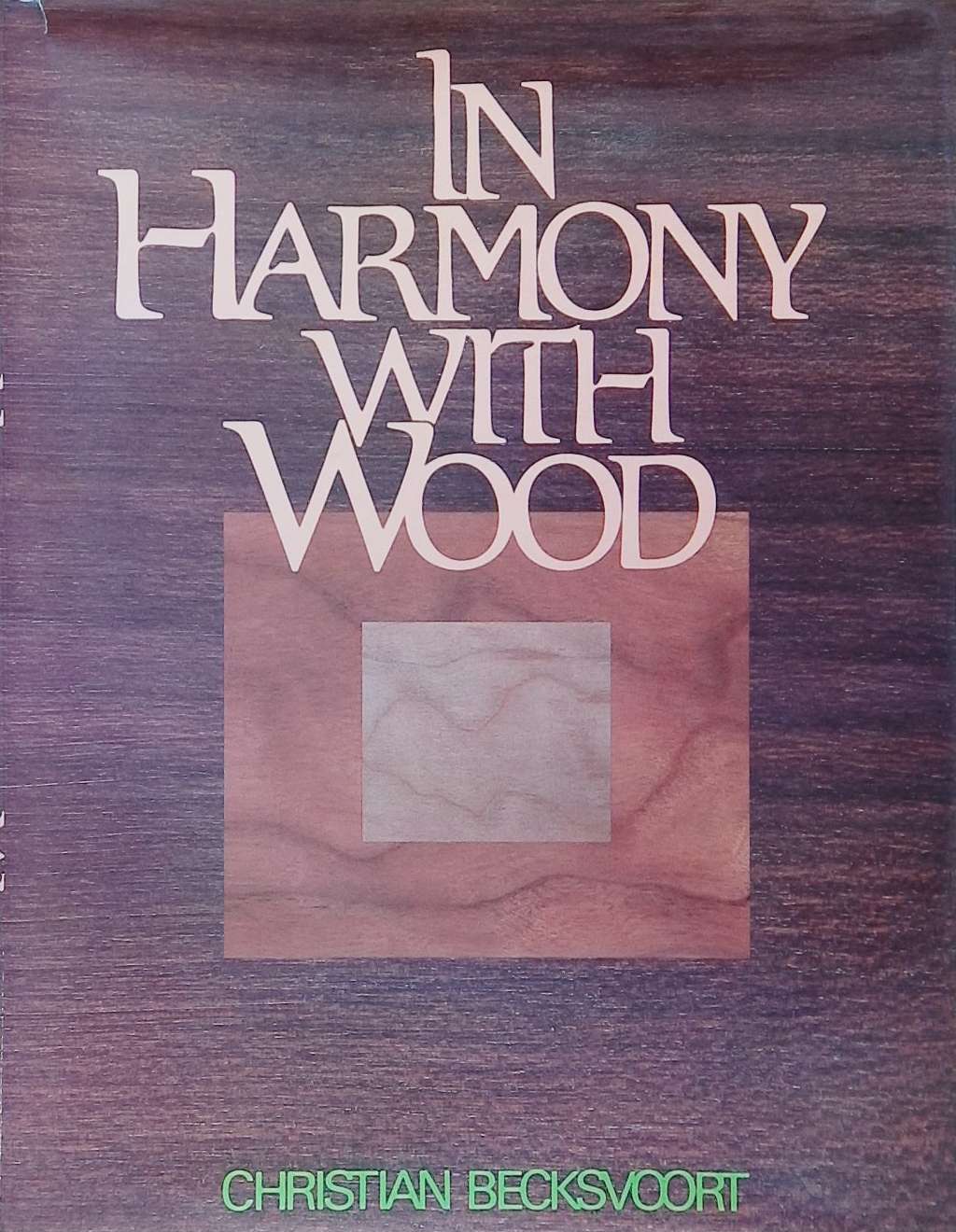 An image of a woodworking book cover: In Harmony with Wood by Christian Becksvoort