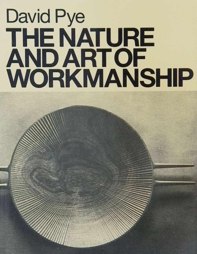 The Nature and Art of Workmanship