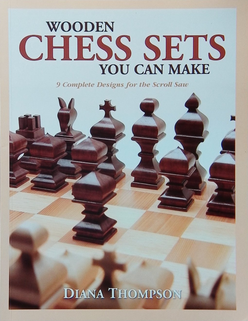 An image of a woodworking book cover: Wooden Chess Sets You Can Make by Diana Thompson