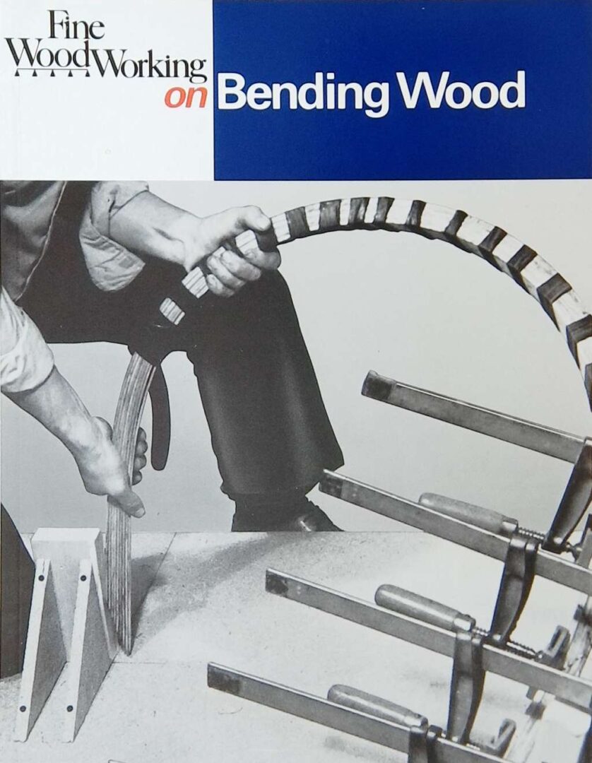 Fine Woodworking on Bending Wood