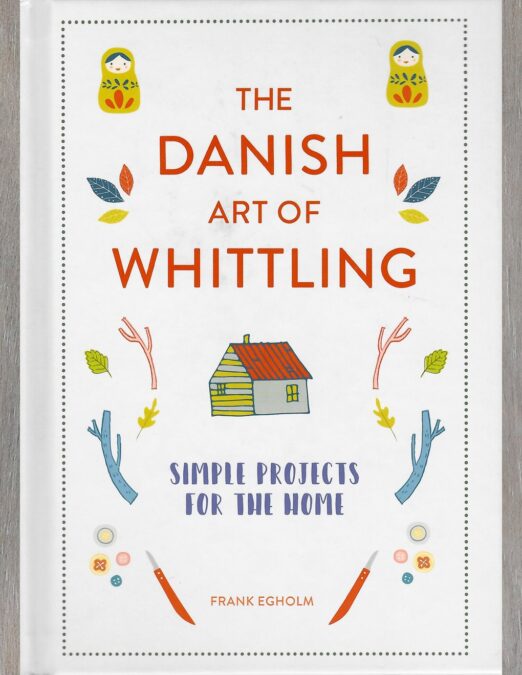 The Danish Art of Whittling