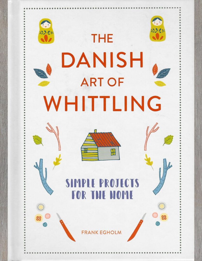 The Danish Art of Whittling