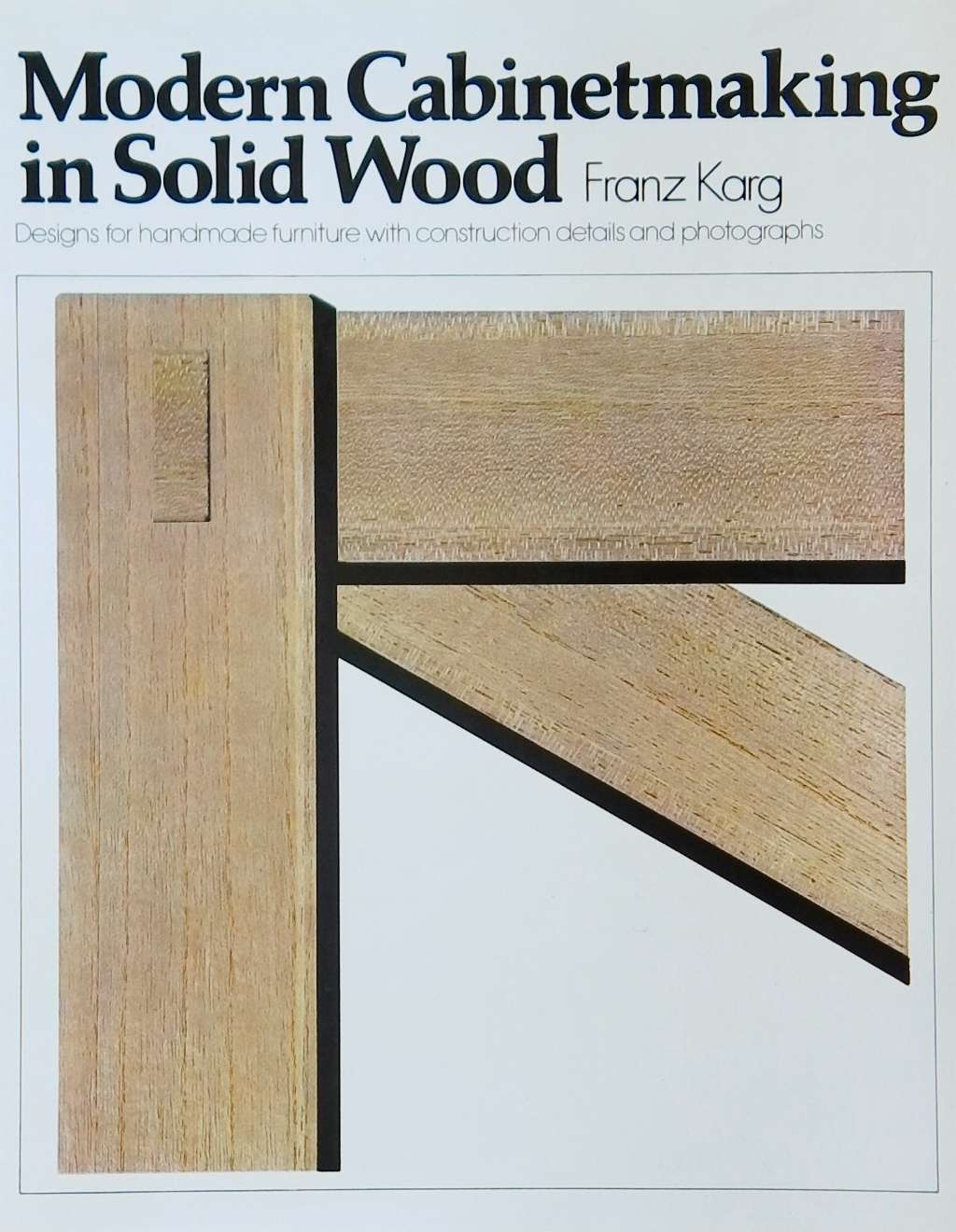 An image of a woodworking book cover: Modern Cabinetmaking in Solid Wood by Franz Karg