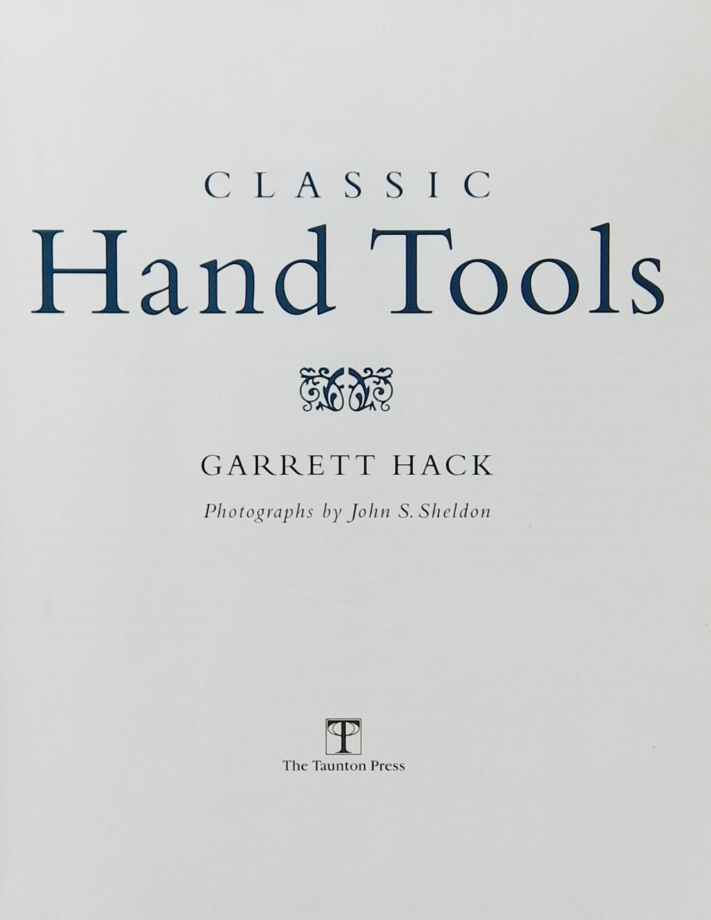 An image of a woodworking book cover: Classic Hand Tools by Garrett Hack