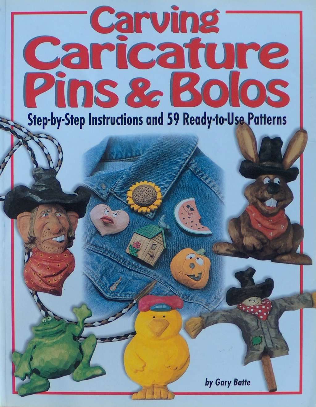 An image of a woodcarving book cover: Carving Caricature Pins & Bolos by Gary Batte