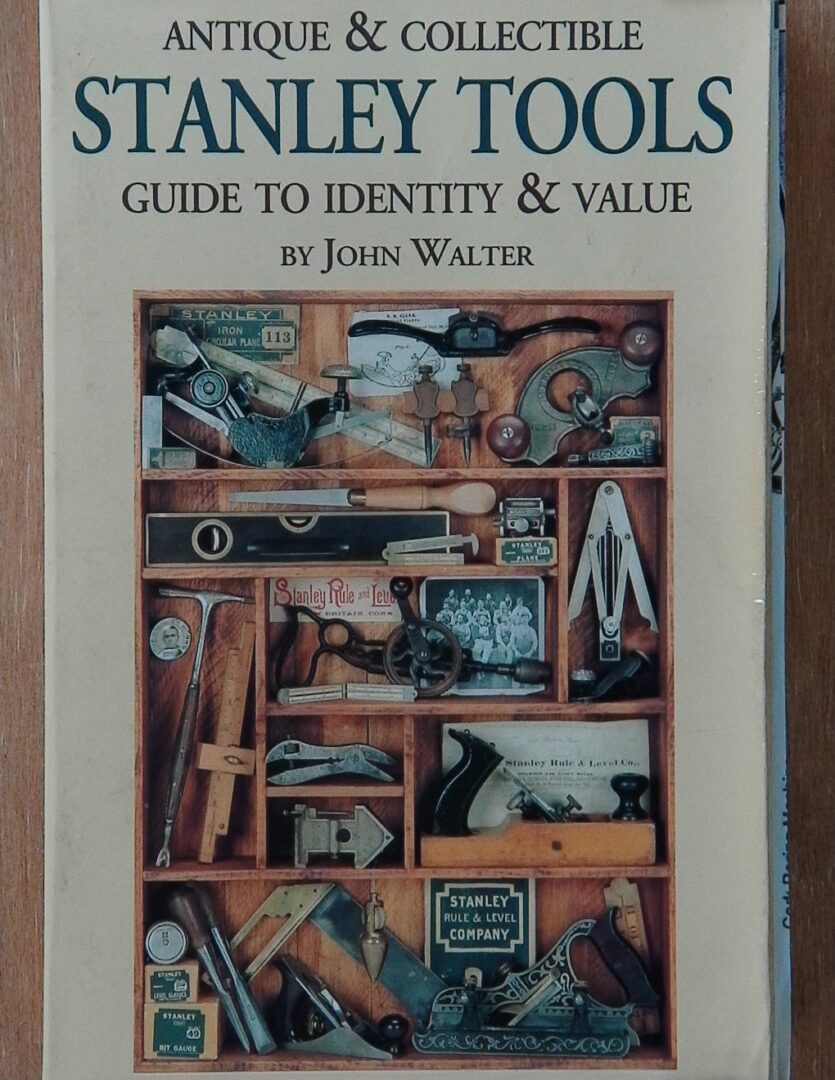 Antique & Collectible Stanley Tools: Guide to Identity & Value