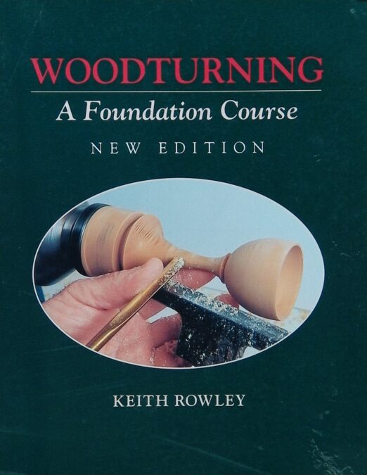 Woodturning: A Foundation Course