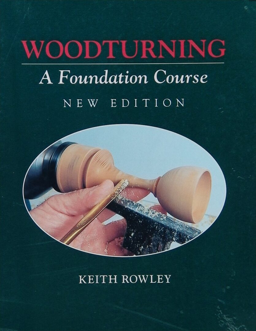Woodturning: A Foundation Course