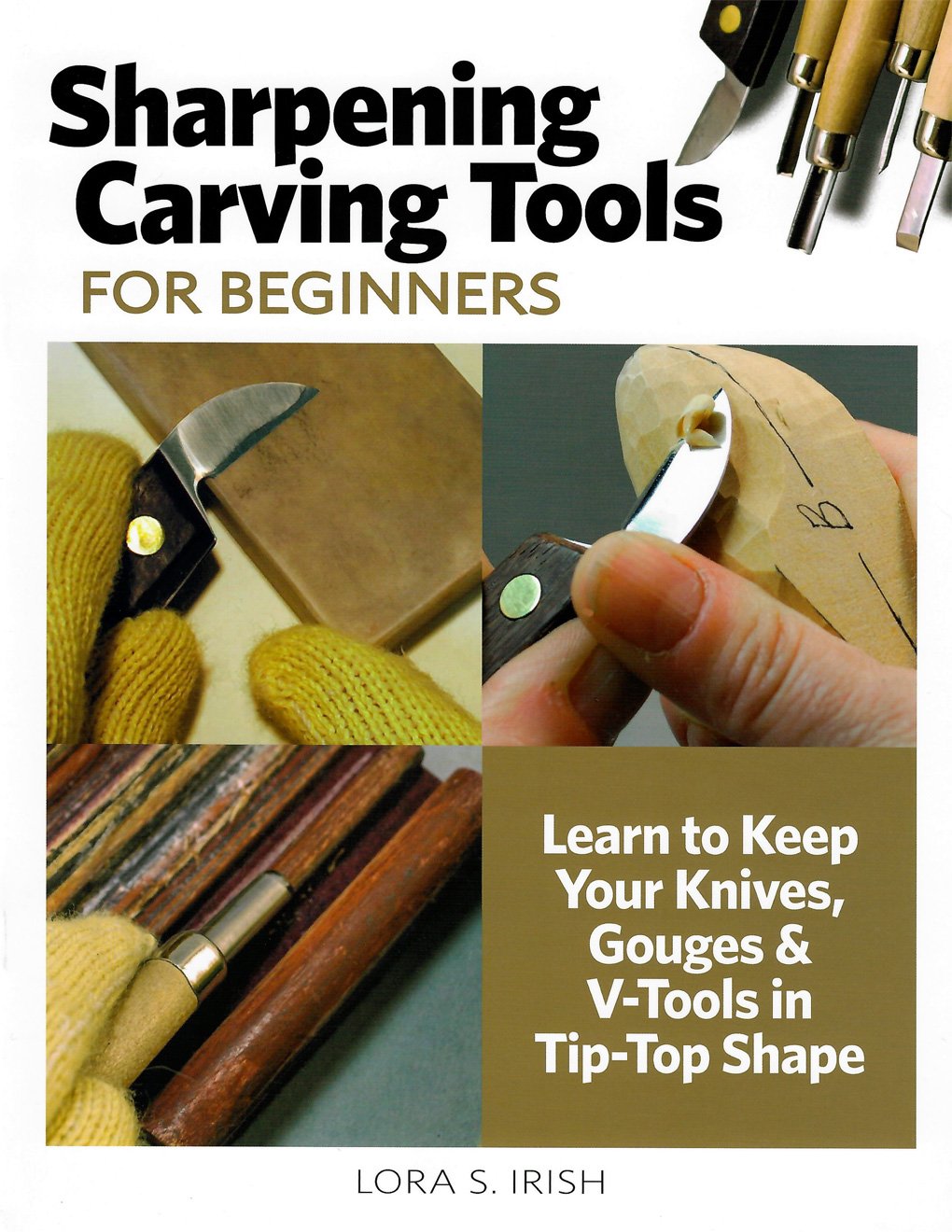 An image of a woodcarving book cover: Sharpening Carving Tools for Beginners by Lora S. Irish; 2022, 32p
