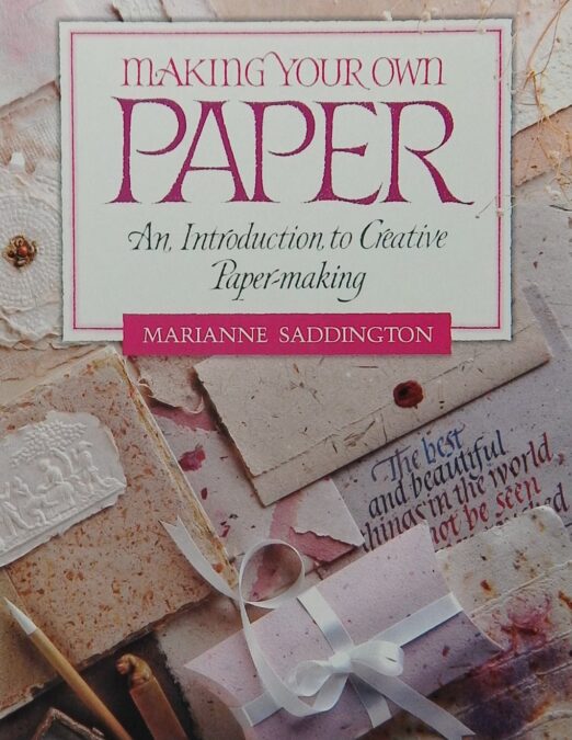 Making Your Own Paper: An Introduction to Creative Paper-making