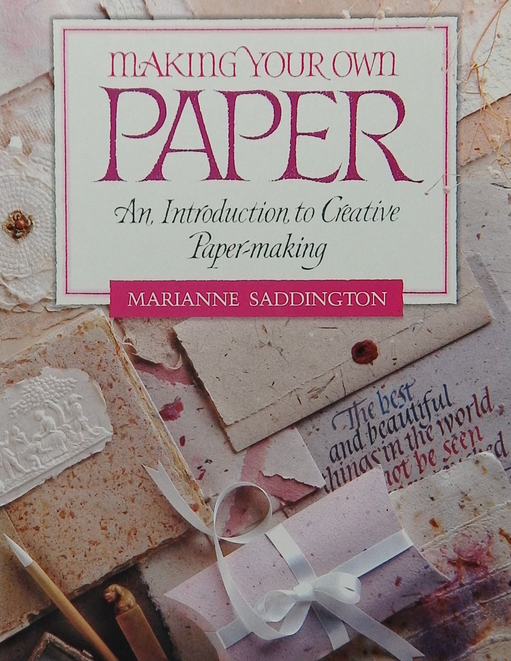 An image of a crafting book cover: Making Your Own Paper: An Introduction to Creative Paper-making by Marianne Saddington