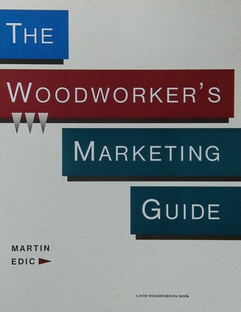The Woodworker’s Marketing Guide