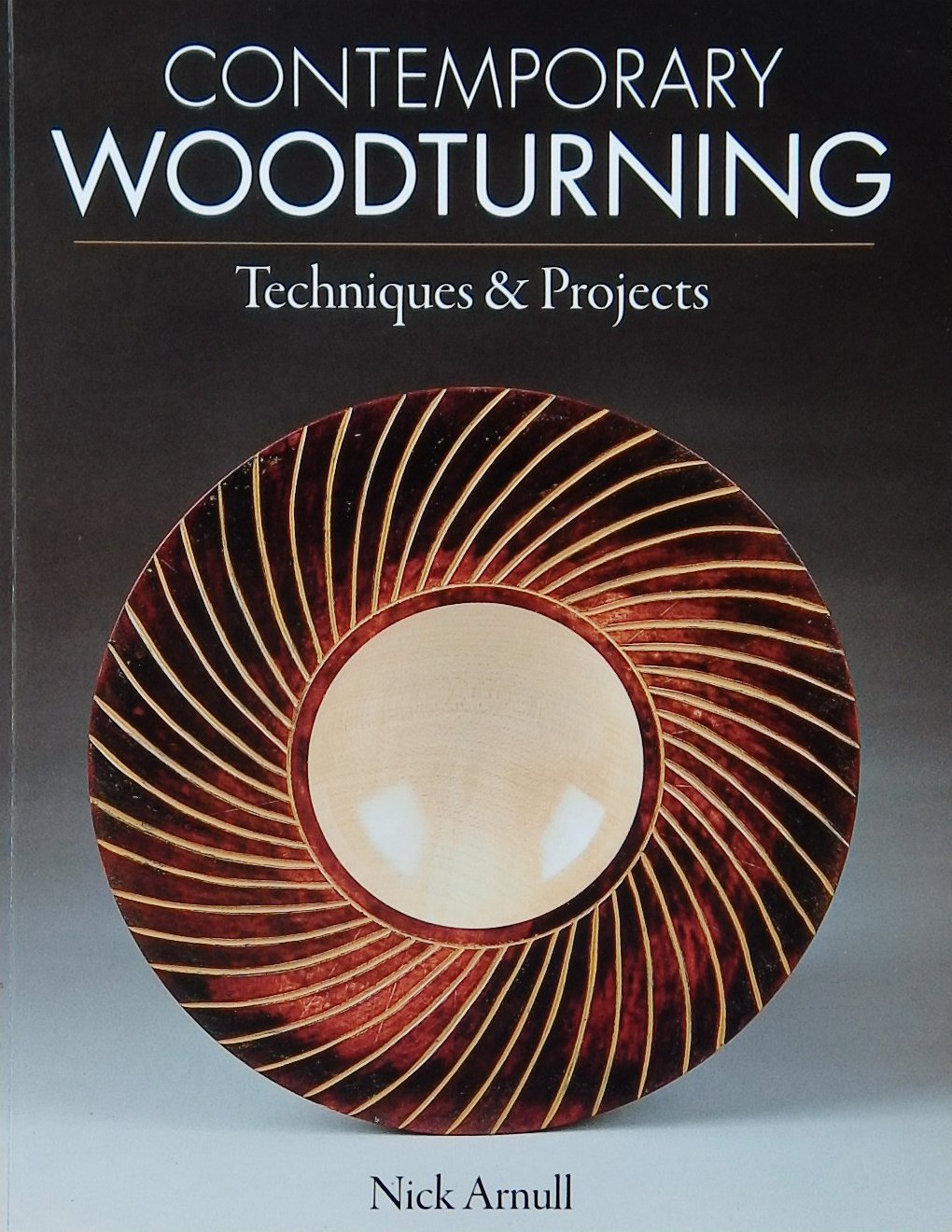 An image of a woodturning book cover: Contemporary Woodturning by Nick Arnull; 2012, 192p