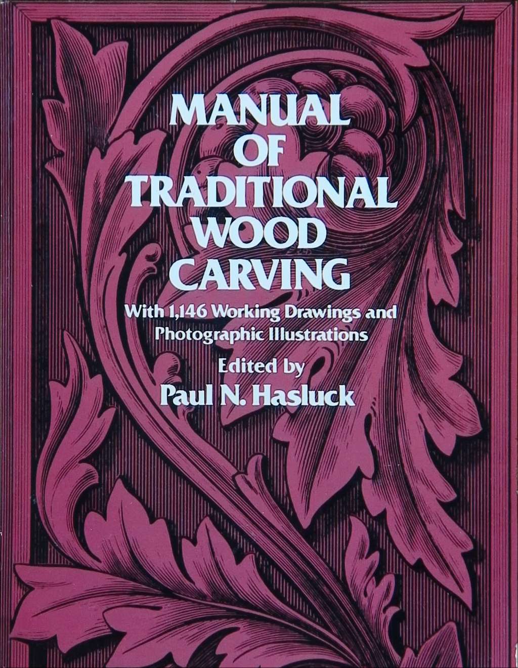 An image of a woodcarving book cover: Manual of Traditional Wood Carving by Paul N. Hasluck