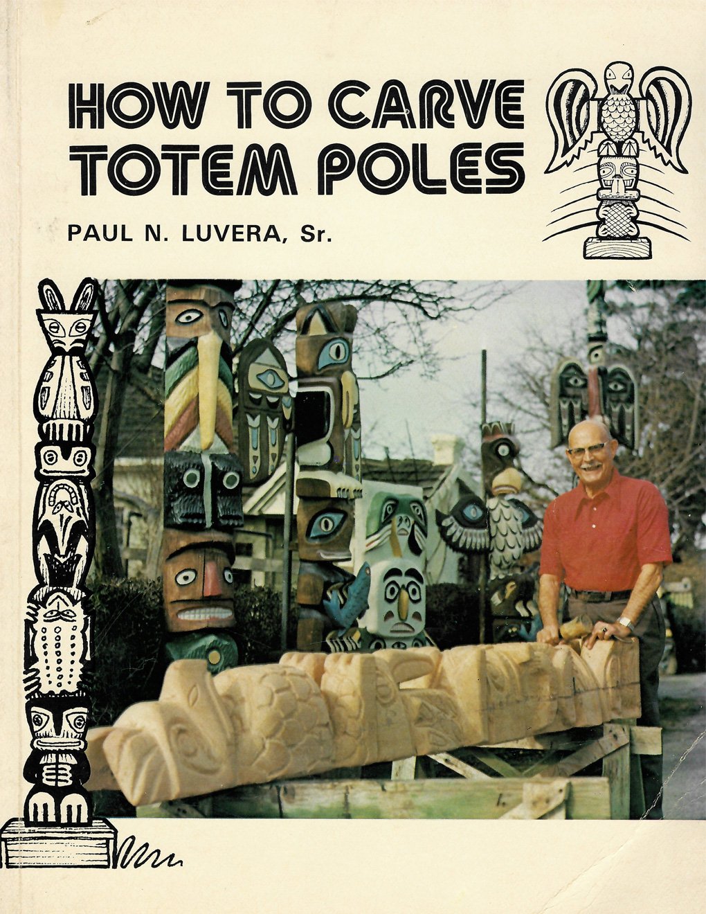 An image of a woodcarving book cover: How to Carve Totem Poles by Paul N. Luvera, Sr.; 1977, 157p