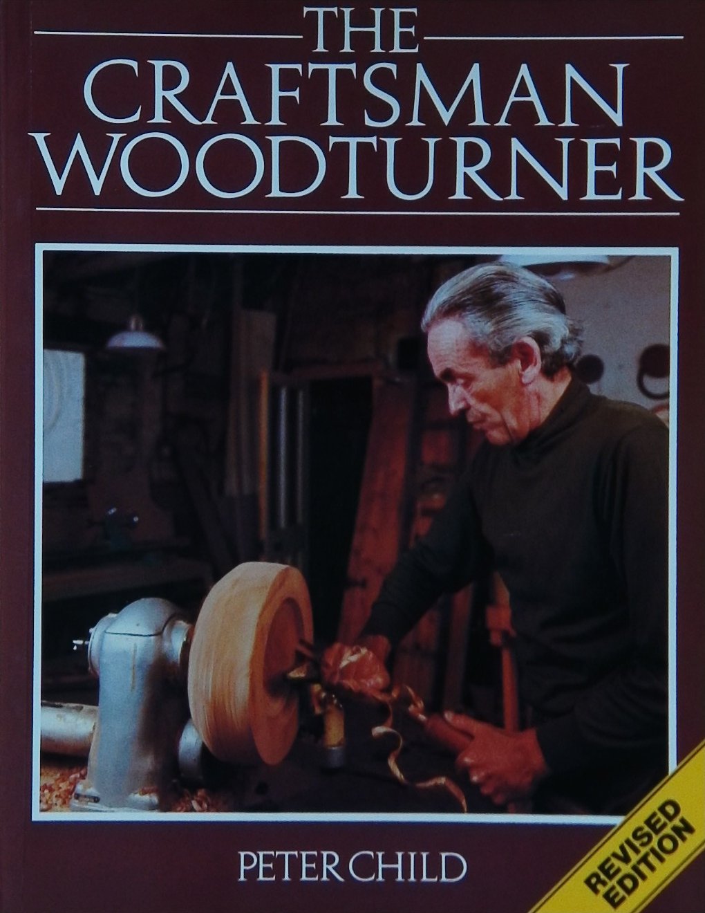 An image of a woodturning book cover: The Craftsman Woodturner, revised by Peter Child