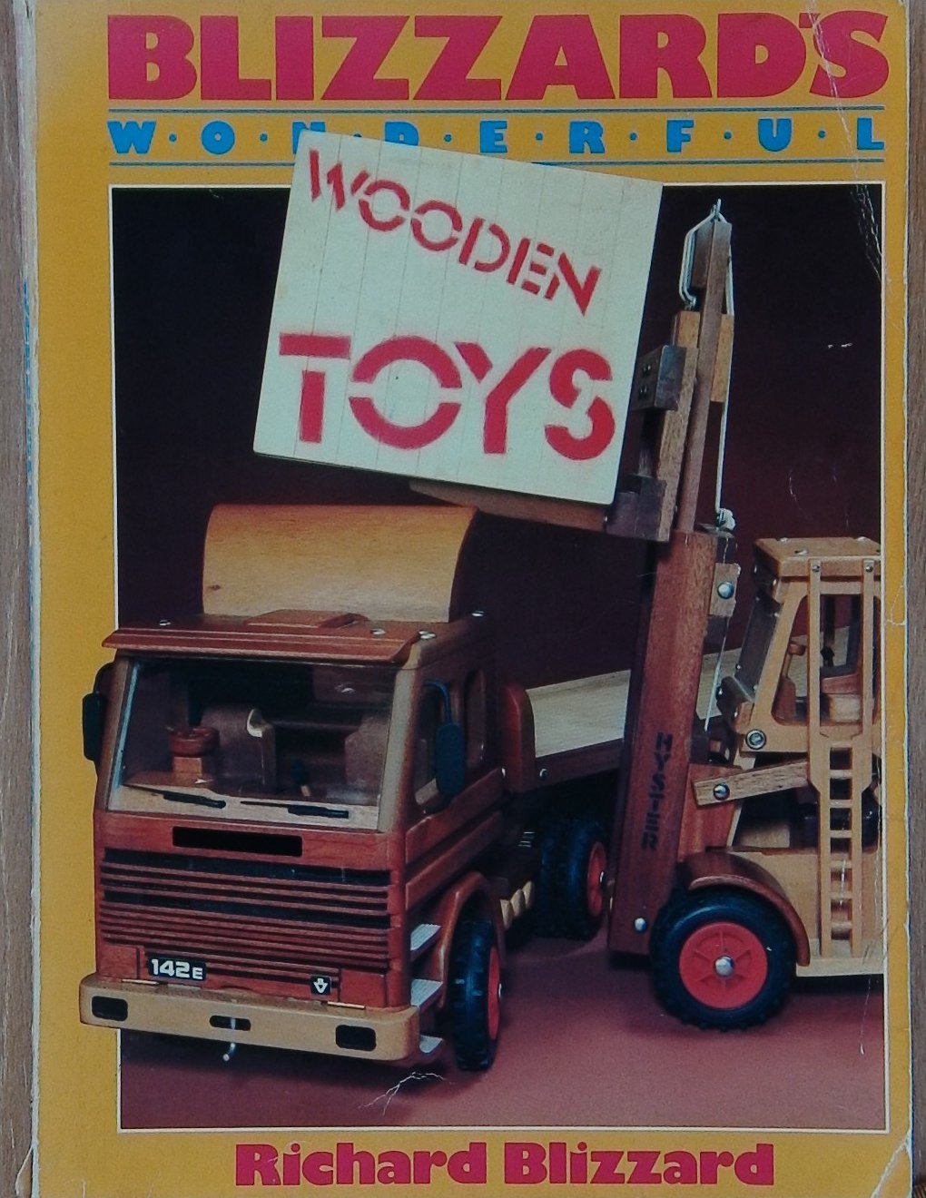 An image of a woodworking book cover: Blizzard'S Wonderful Wooden Toys by Richard Blizzard; 1983, 224p