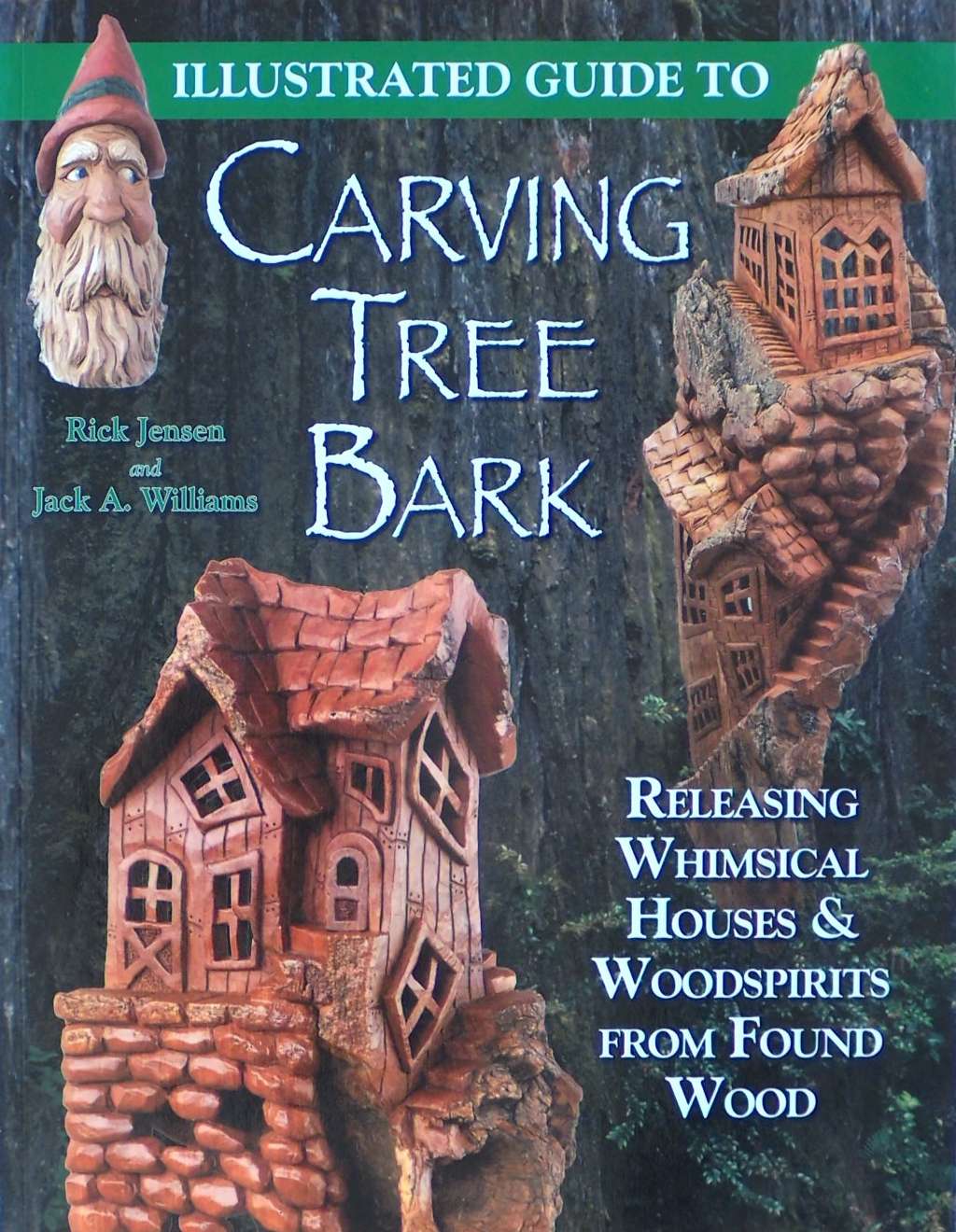 An image of a woodcarving book cover: Illustrated Guide to Carving Tree Bark by Rick Jensen, Jack A. Williams
