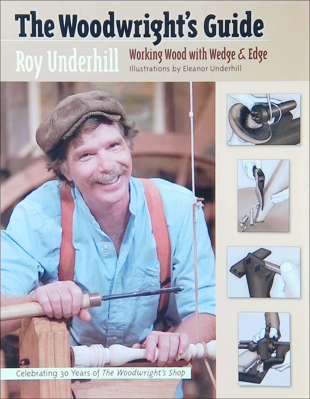 An image of a woodworking book cover: The Woodwright's Guide. Working Wood with Wedge & Edge by Roy Underhill