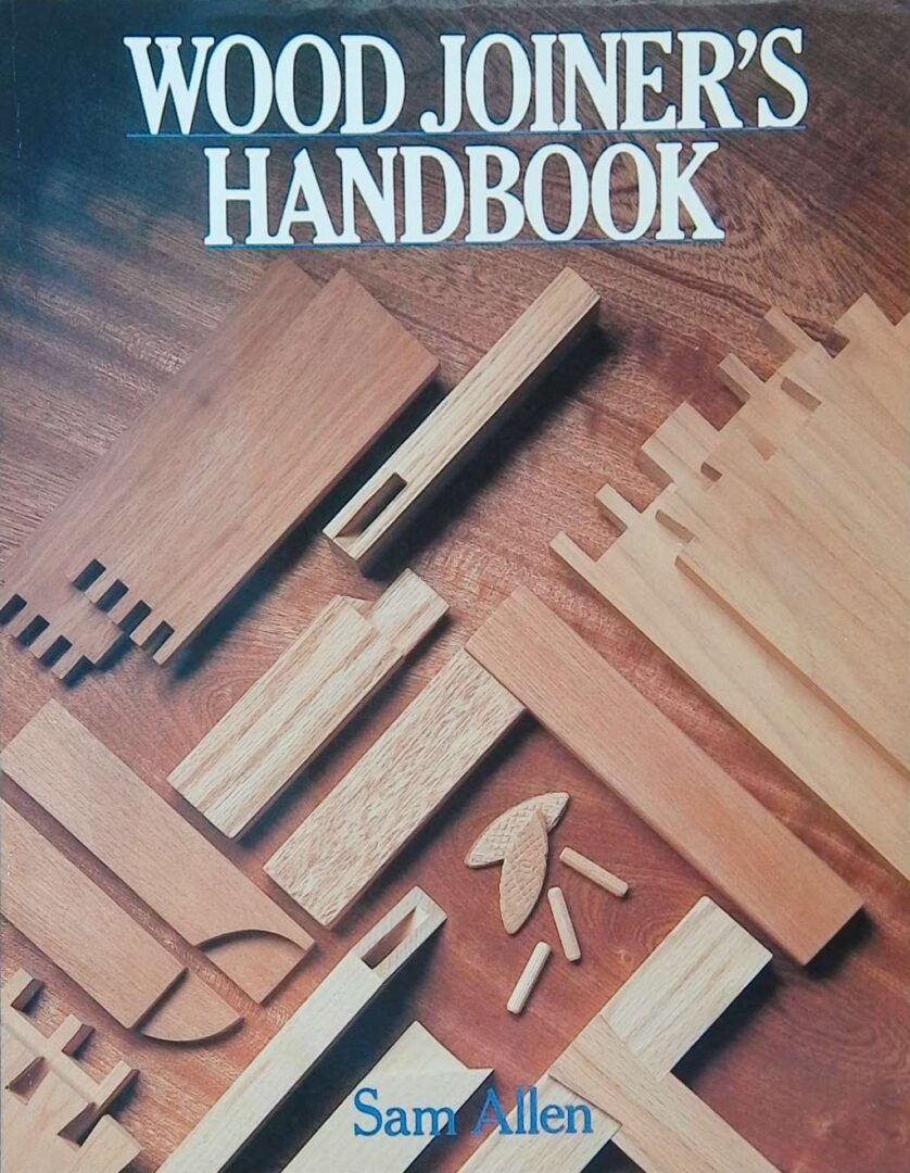 Wood Joiner’s Handbook