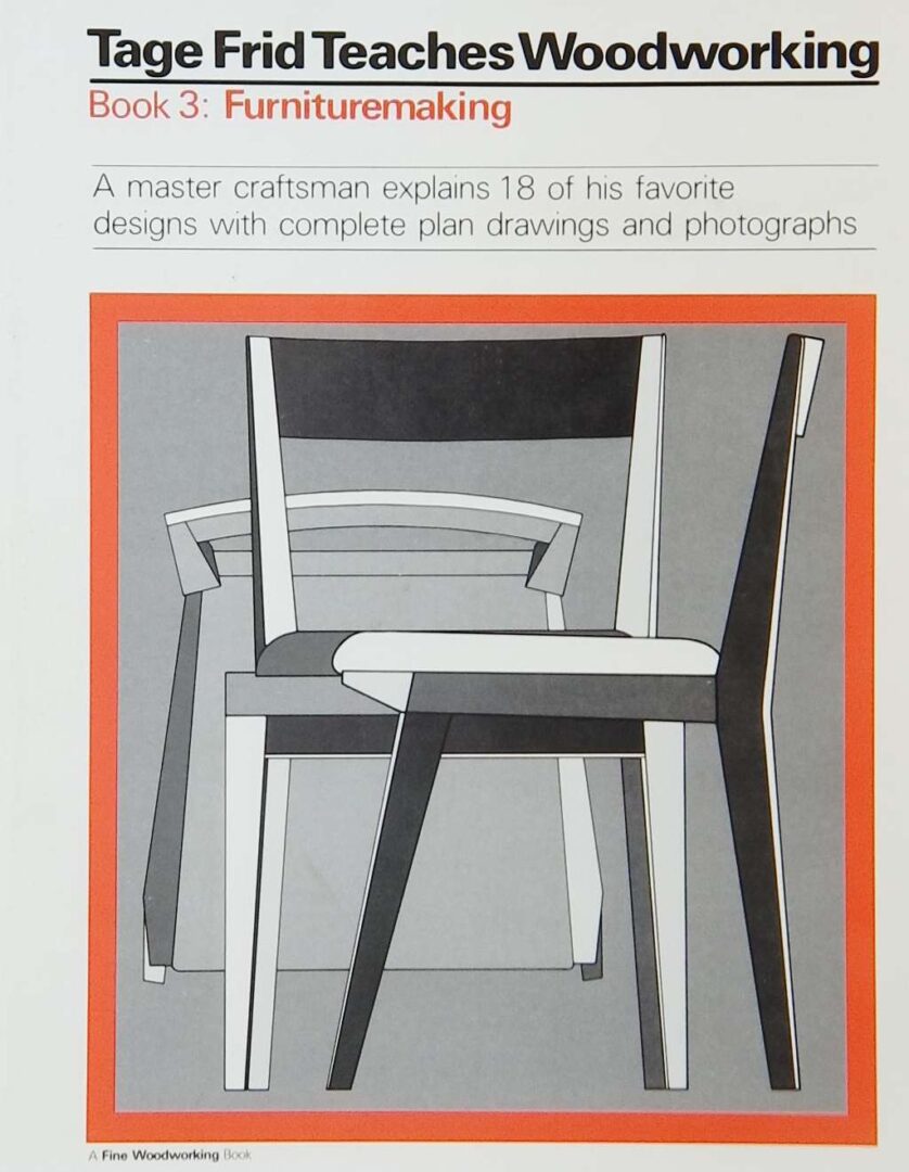 Tage Frid Teaches Woodworking. Book 3: Furnituremaking