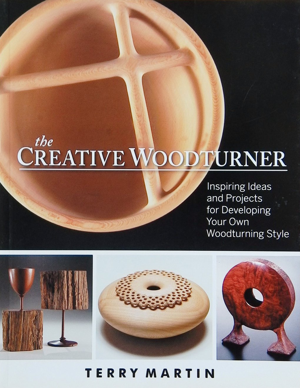 An image of a woodturning book cover: The Creative Woodturner by Terry Martin; 2014, 143p