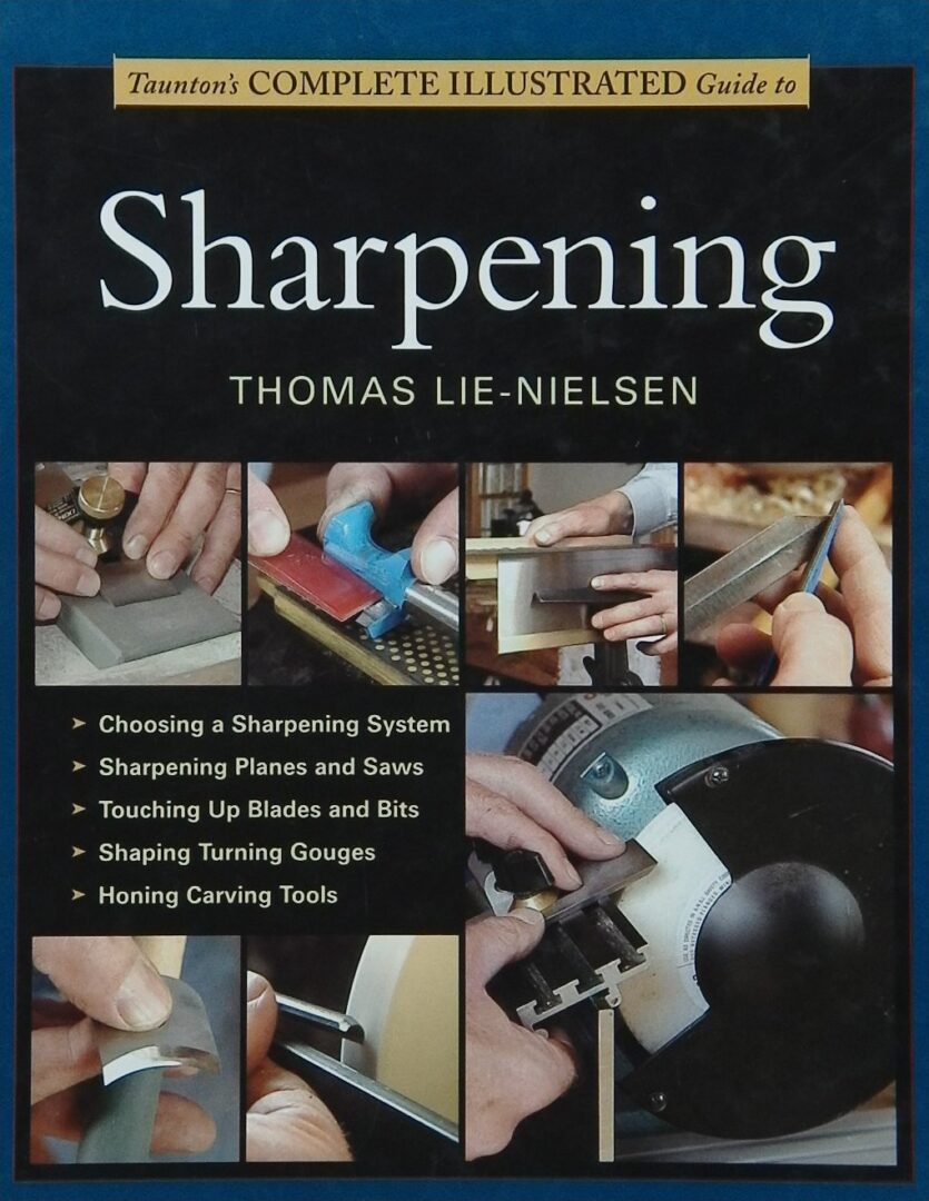 Taunton’s Complete Illustrated Guide to Sharpening