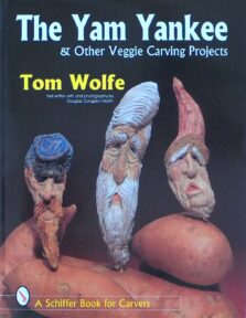 The Yam Yankee & Other Veggie Carving Projects