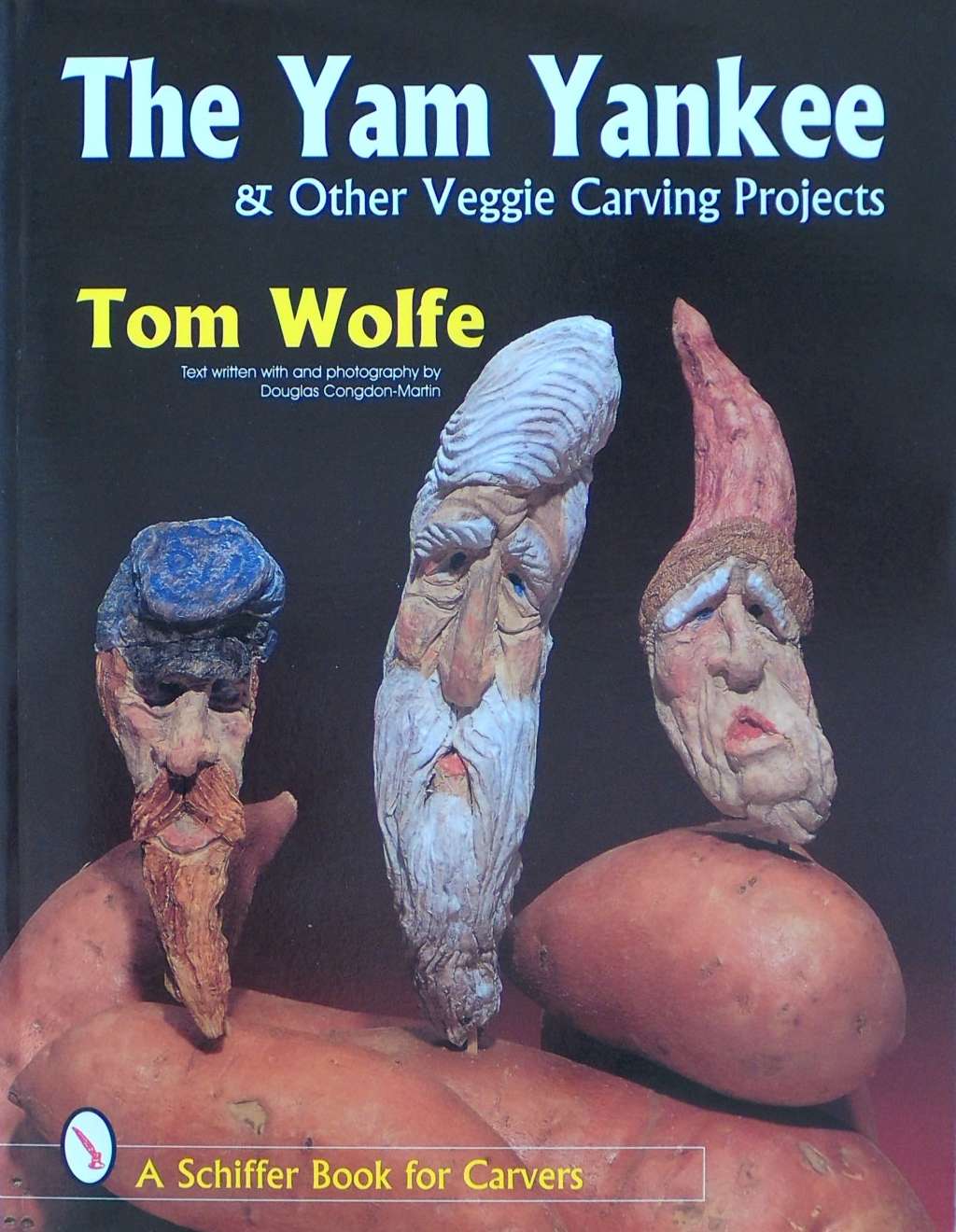 An image of a woodcarving book cover: The Yam Yankee & Other Veggie Carving Projects by Tom Wolfe