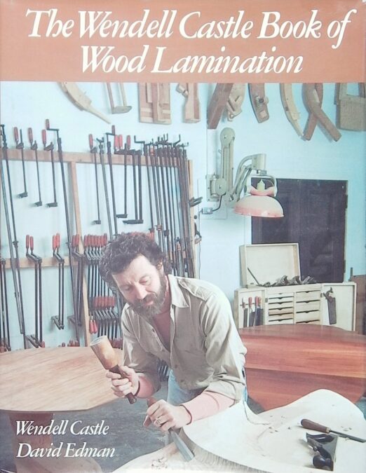 The Wendell Castle Book of Wood Lamination