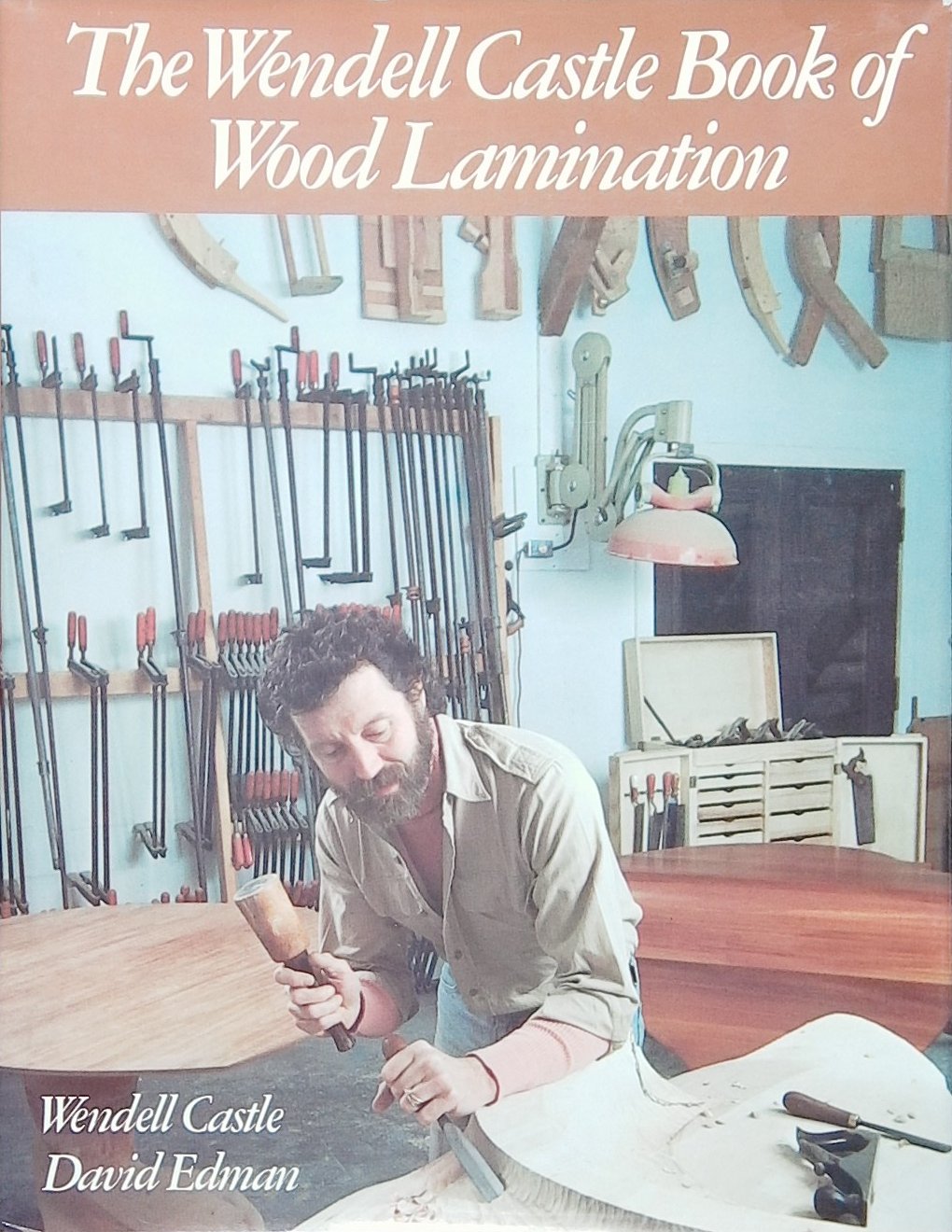An image of a woodworking book cover: The Wendell Castle Book of Wood Lamination by Wendell Castle, David Edman